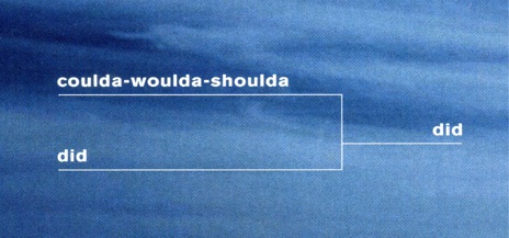 coulda_woulda_shoulda_did