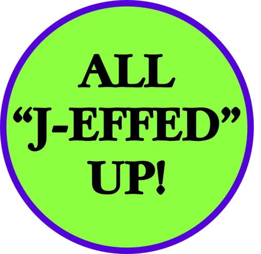J-EFFED UP