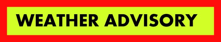 WEATHER ADVISORY