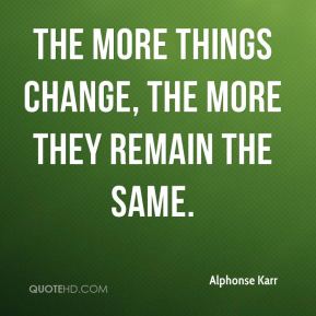 the more things change