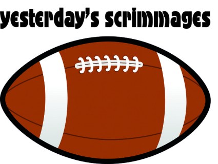 yesterday's scrimmages