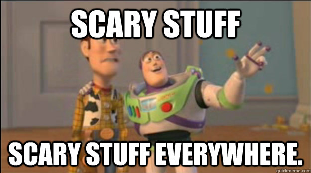 scary stuff