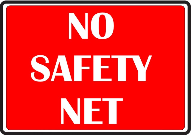NO SAFETY NET